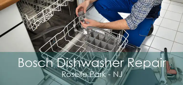 Bosch Dishwasher Repair Roselle Park - NJ