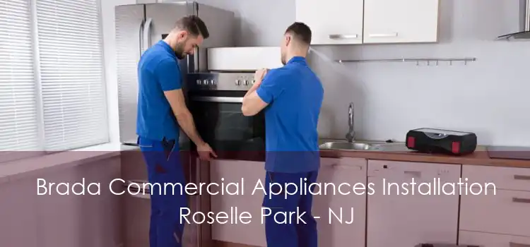 Brada Commercial Appliances Installation Roselle Park - NJ