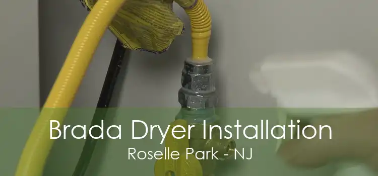 Brada Dryer Installation Roselle Park - NJ