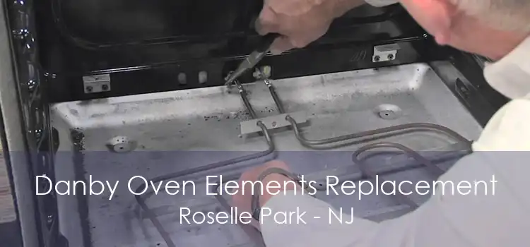 Danby Oven Elements Replacement Roselle Park - NJ