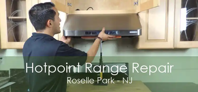 Hotpoint Range Repair Roselle Park - NJ