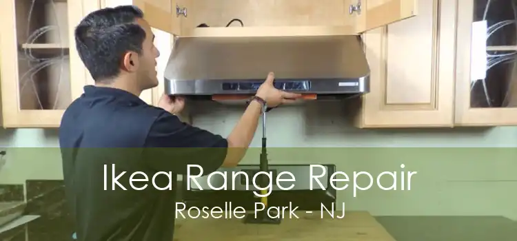 Ikea Range Repair Roselle Park - NJ