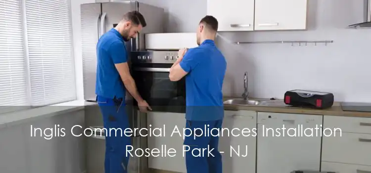 Inglis Commercial Appliances Installation Roselle Park - NJ