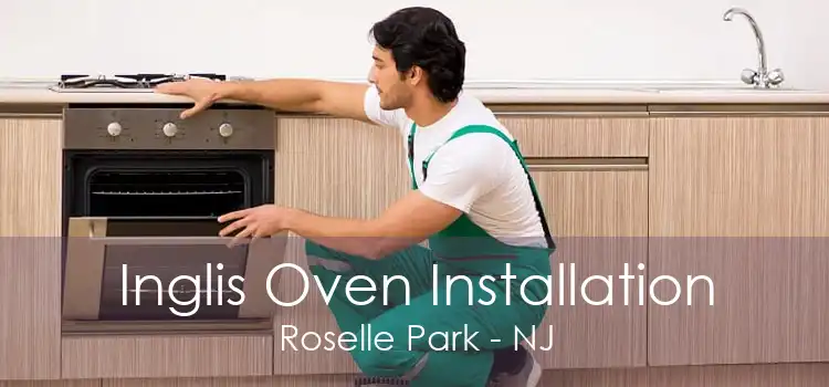 Inglis Oven Installation Roselle Park - NJ