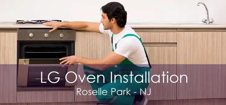 LG Oven Installation Roselle Park - NJ