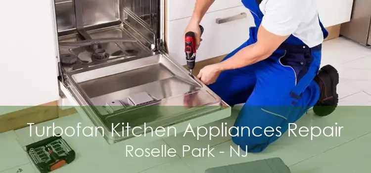 Turbofan Kitchen Appliances Repair Roselle Park - NJ